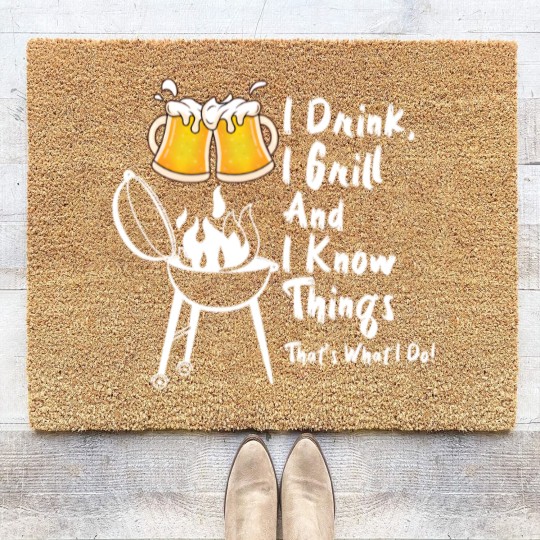 Discover I Drink, I Grill And I Know Things Coir Doormats
