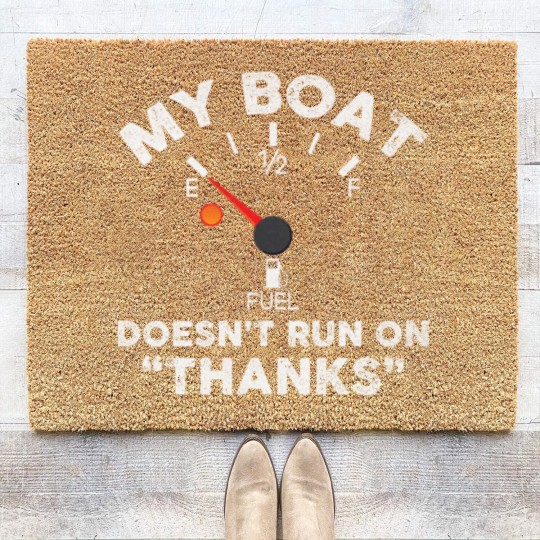 Discover My Boat Doesn't Run On Thanks - Funny Boat Owners Coir Doormats