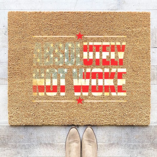 Discover Absolutely Not Woke Anti Woke Cancel Culture Coir Doormats