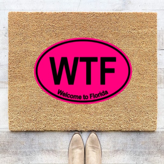 Discover WTF - Welcome to Florida (HOT PINK) - Wtf Welcome To Florida - Coir Doormats