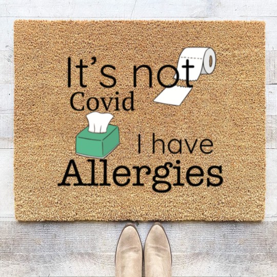 Discover It's Not Covid, I have Allergies, Funny Coir Doormats Coir Doormats