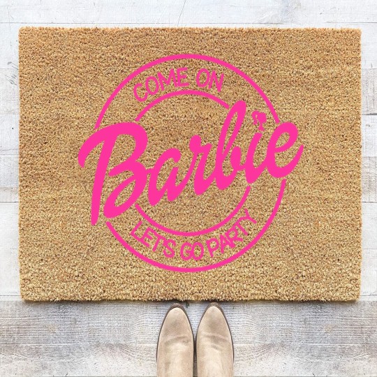 Discover Come On Let's Go Party Coir Doormats, Barbie Girl Coir Doormats, 2023 Barbie Coir Doormats
