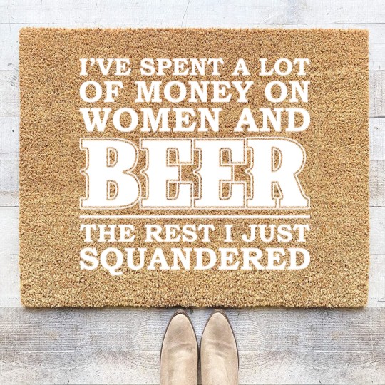 Discover Money on women and beer - The rest I squandered Coir Doormats