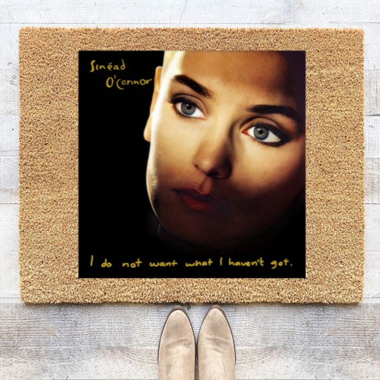 Discover RIP Sinead O'Connor Coir Doormats, Sinead O'Connor I Do No Want What I Haven't Got Coir Doormats