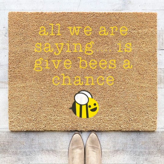 Discover all we are saying is give bees a chance Coir Doormats Coir Doormats