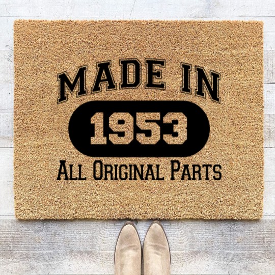 Discover MADE IN 1953 ALL ORIGINAL PARTS - Made In 1953 All Original Parts - Coir Doormats