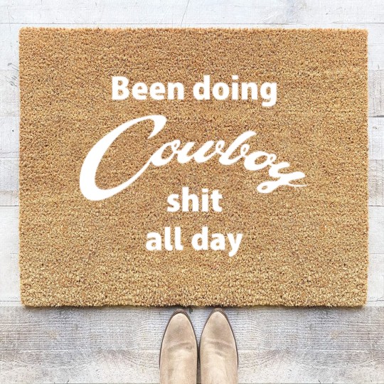 Discover Been Doing Cowboy shit all day Coir Doormats