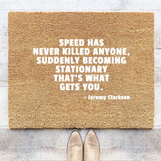 Discover Speed Has Never Killed Anyone - Jeremy Clarkson Coir Doormats