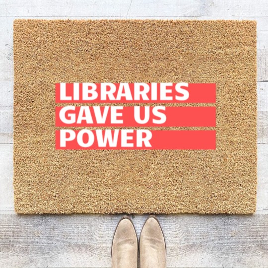 Discover libraries gave us power Coir Doormats