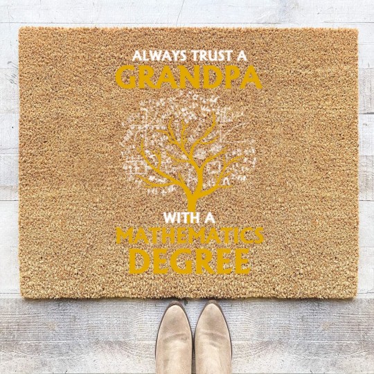 Discover Always Trust A Grandpa With A Mathematics Degree Coir Doormats