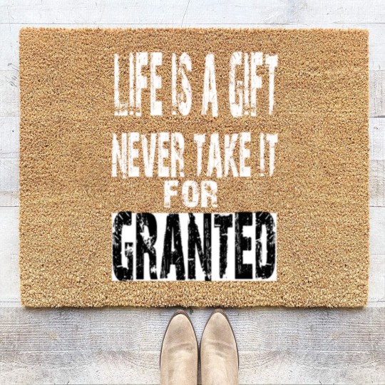 Discover never take life for granted Coir Doormats