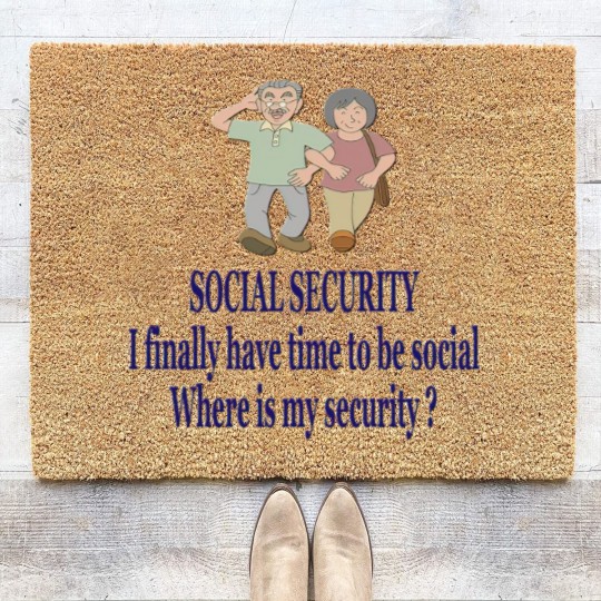 Discover SOCIAL SECURITY. I finally have time to be ... Coir Doormats