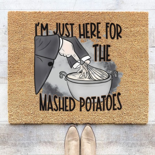 Discover IM Just Here For The Mashed Potatoes Cute Thanksgiving Food Coir Doormats
