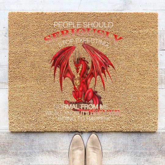 Discover Dragon People Should Seriously Stop Expecting Normal From Me Coir Doormats
