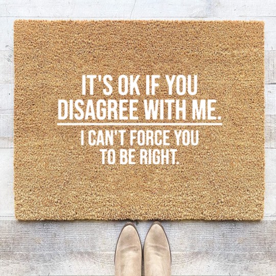 Discover Its Ok If You Disagree with Me Sarcatis Saying Coir Doormats