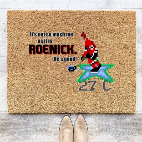 Discover It's not so much me as it is Roenick. He's good - Jeremy Roenick - Coir Doormats
