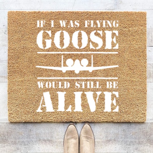 Discover If i was flying Goose would still be alive Coir Doormats