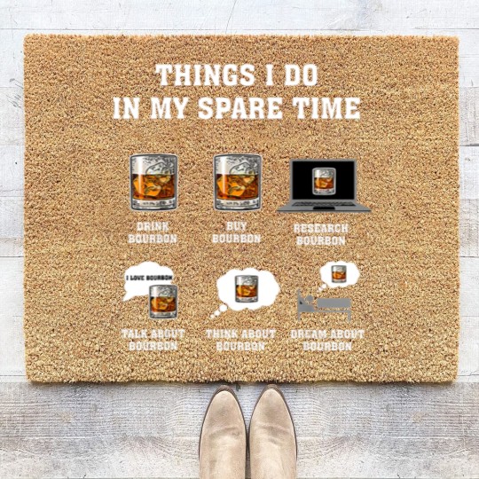 Discover Things I Do In My Spare Time Drink Bourbon By Bourbon Coir Doormats
