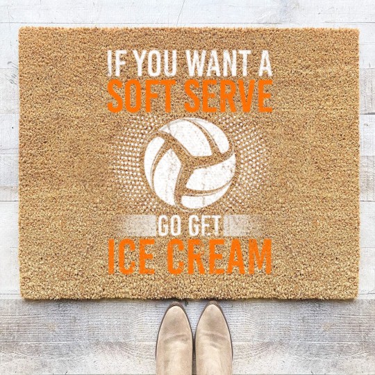 Discover If You Want A Soft Serve Go Get Ice Cream Volleyball 3 Coir Doormats