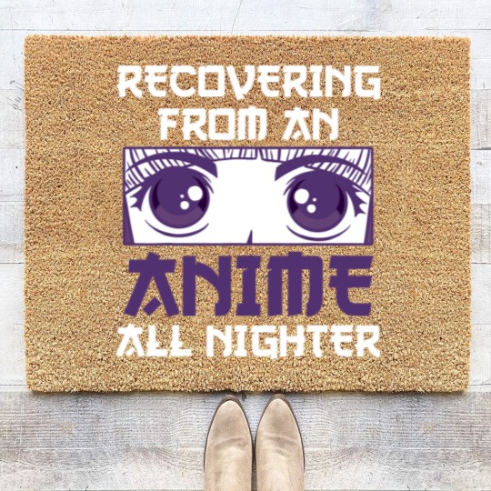 Discover Recovering From An Anime All Nighter - All Nighter - Coir Doormats