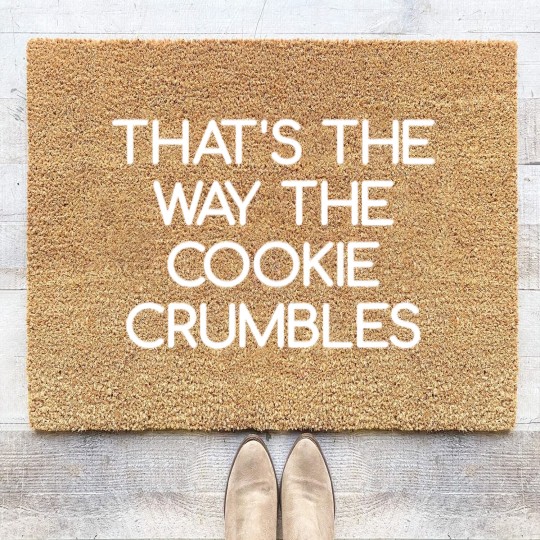 Discover Quips And Quotes Coir Doormats That's the Way The Cookie Crumbles