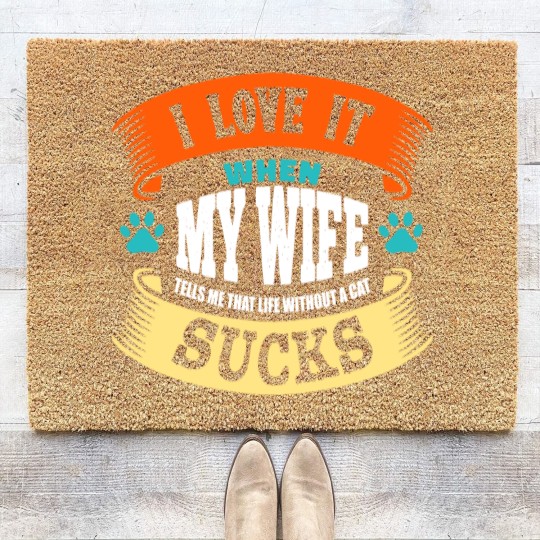Discover I LOVE IT WHEN MY WIFE SUCKS - I Love It When My Wife Sucks - Coir Doormats