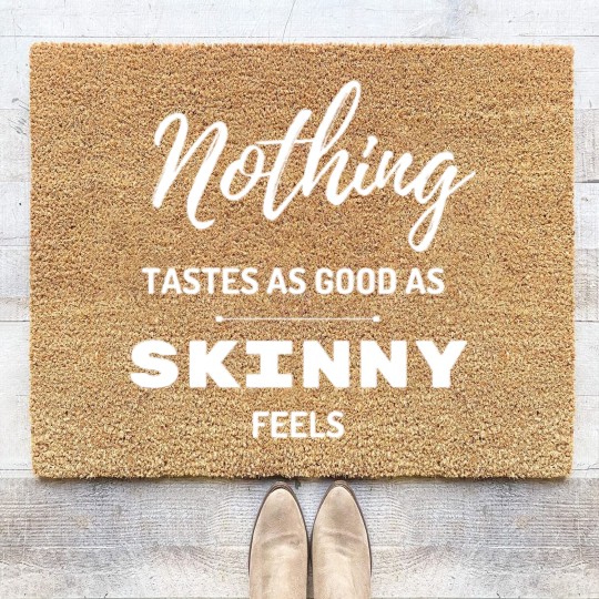Discover Nothing Tastes As Good As Skinny Feels Coir Doormats
