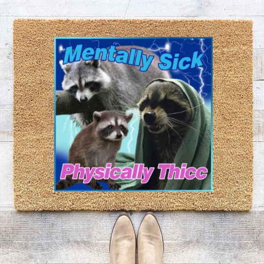 Discover Mentally Sick Physically Thicc Raccoon Meme Coir Doormats, Raccoon Tanuki Coir Doormats