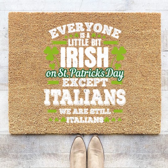 Discover A Little Bit Irish Except Italians St Patrick'S Da Coir Doormats
