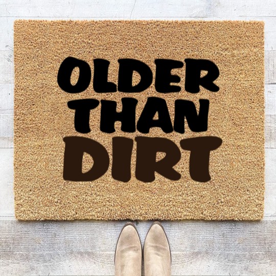 Discover Older than dirt Coir Doormats