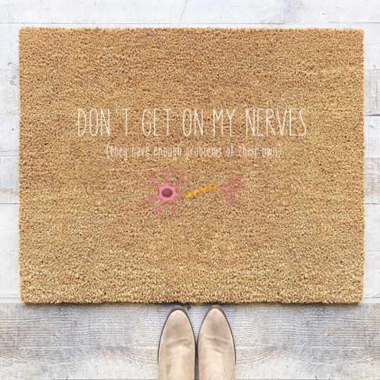 Discover Don't Get On My Nerves (They Have Enough Problems Of Their Own) - Funny Coir Doormats