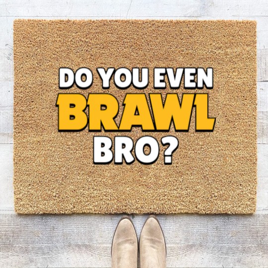 Discover Do you even Brawl, Bro? Ver 2. - Brawl Stars - Coir Doormats