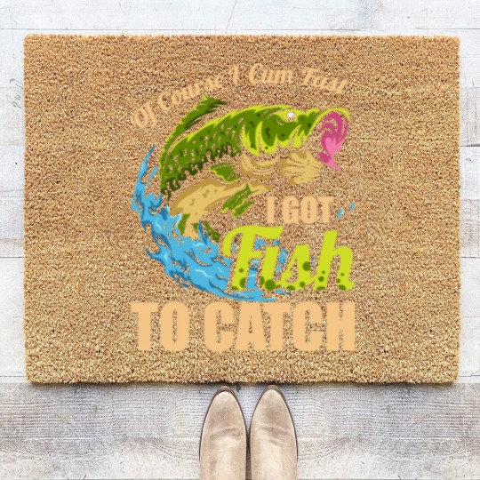 Discover Mens Of Course I Come Fast I Got Fish To Catch Fishing Gifts Coir Doormats