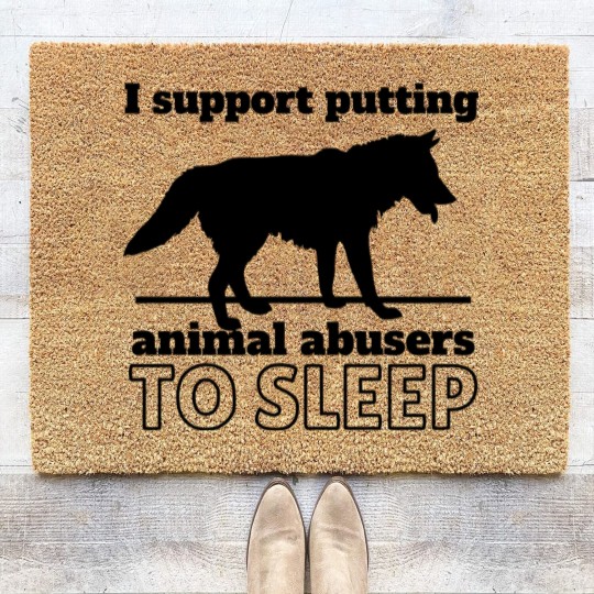 Discover I support puttin animal abusers to SLEEP Coir Doormats