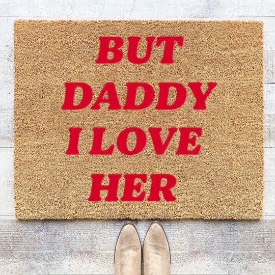 Discover BUT DADDY I LOVE HER Coir Doormats