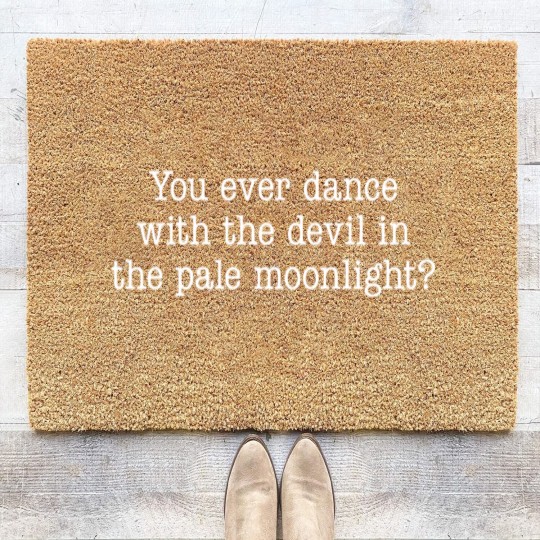Discover You ever dance with the devil in the pale moonlight Coir Doormats