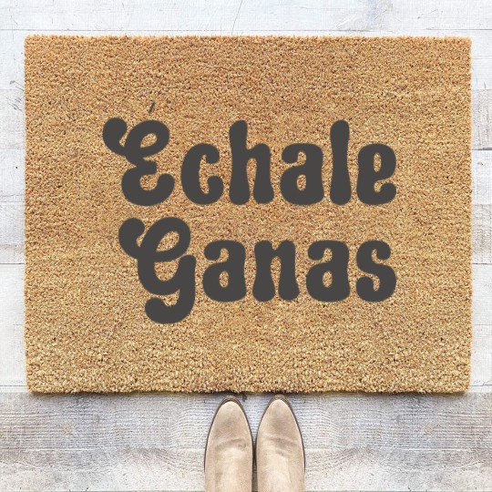 Discover Echale Ganas Coir Doormats Latina Coir Doormats Latina Owned Latina Power Coir Doormats ation