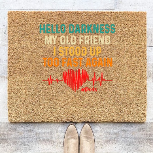 Discover hello darkness my old friend i stood up too fast again pots Coir Doormats