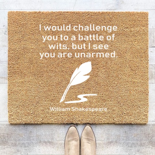 Discover I Would Challenge You To A Battle Of Wits But I See You Are Unarmed William Shakespeare Coir Doormats