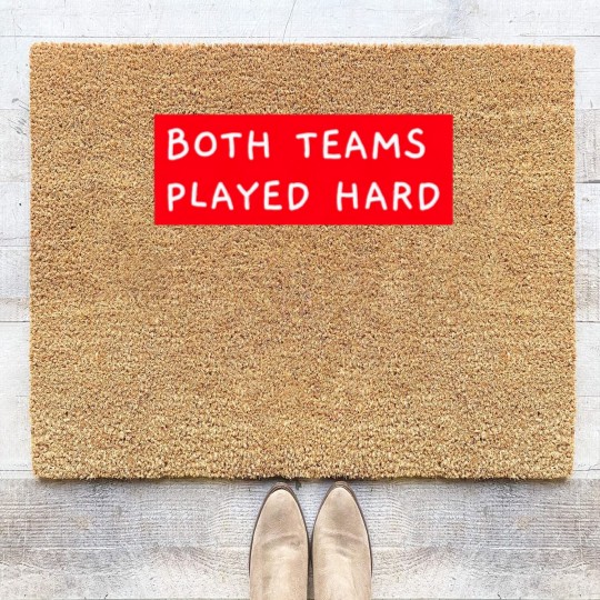 Discover Both Teams Played Hard Coir Doormats