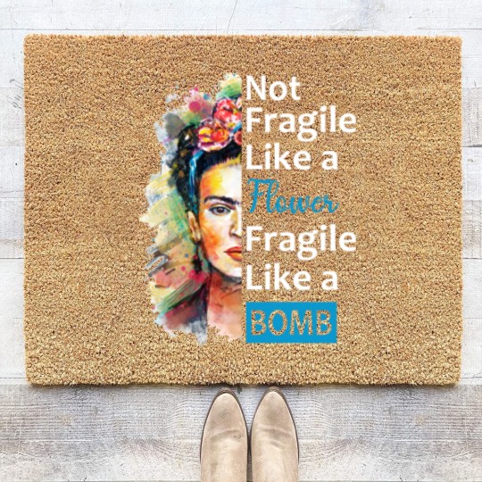 Discover Not Fragile Like A Flower, Fragile Like A Bomb With Frida Kahlo Picture Gift For Fans And Lovers - Frida Kahlo - Coir Doormats