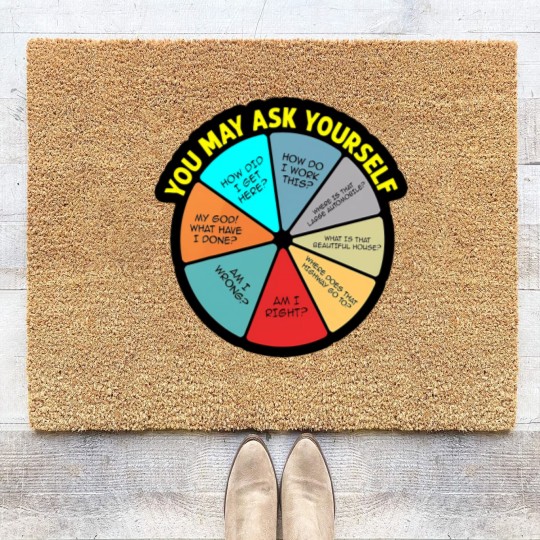 Discover YOU MAY ASK YOURSELF - You May Ask Yourself - Coir Doormats
