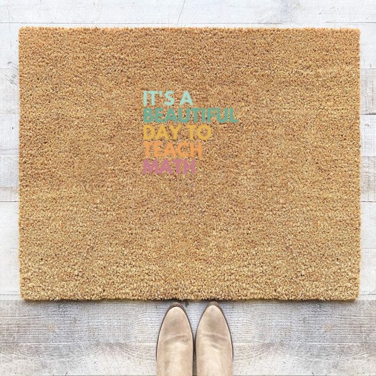 Discover Its A Beautiful Day To Teach Math Coir Doormats