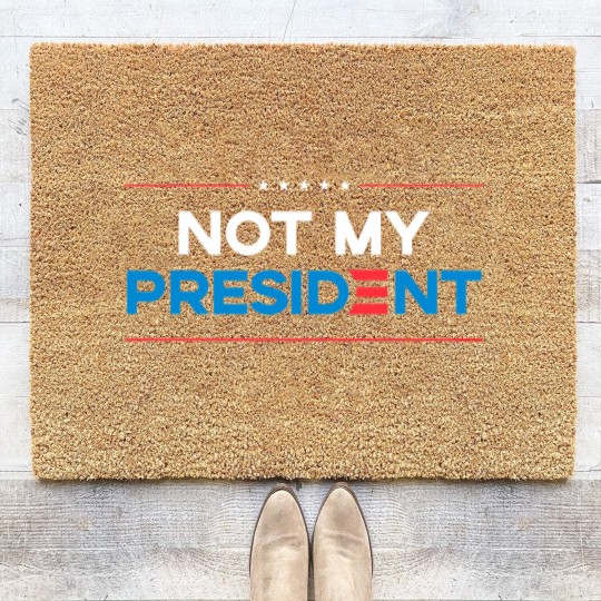 Discover Not my President Coir Doormats