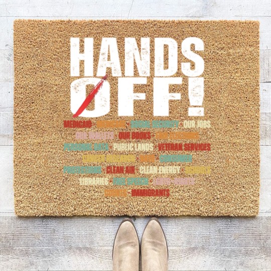 Discover Hands Off Protest Political Activism Activism Save Public Coir Doormats