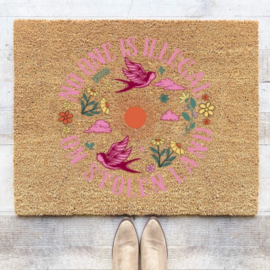Discover No One Is Illegal On Stolen Land Coir Doormats, We Walk On Native Land Coir Doormats, Human Rights Activism