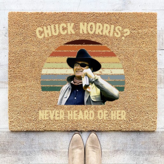 Discover Chuck Norris Never Heard Of Her Vintage Coir Doormats, John Wayne Cowboy Coir Doormats