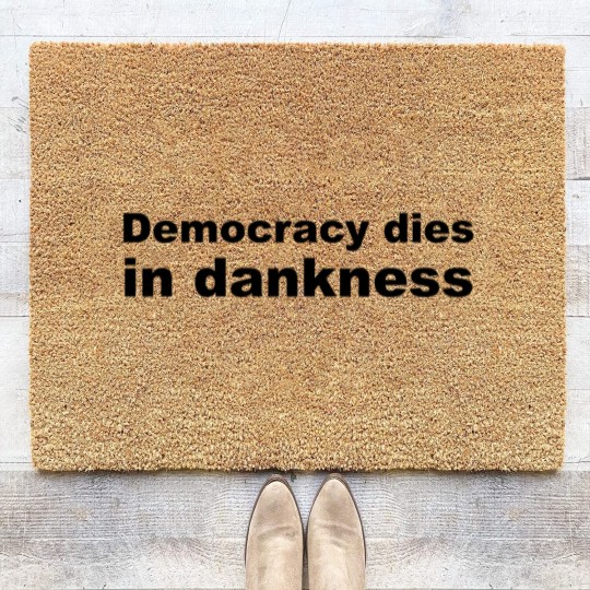 Discover Democracy dies in dankness Coir Doormats