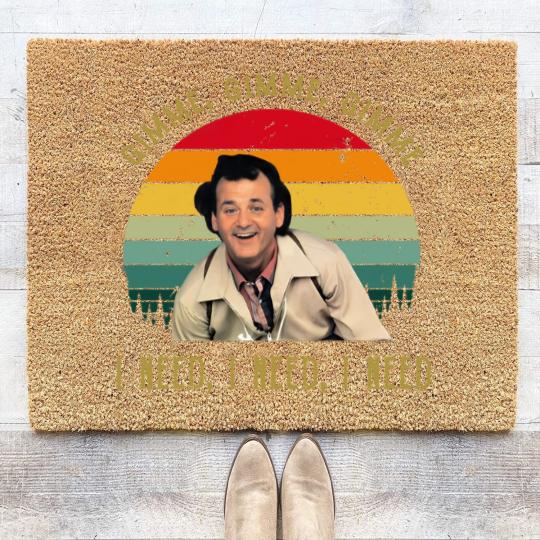 Discover Gimme Gimme Gimme I Need I Need bil mur What About Bob Coir Doormats