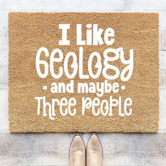 Discover I Like Geology And Maybe Three 3 People Funny Geologist Joke - I Like Geology And Maybe Three People - Coir Doormats